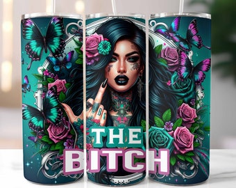 The Bitch Tumbler Wrap, Badass Woman, Bitch Tumbler, 20oz Skinny Tumbler, Sarcastic Sublimation Design, Digital Download Floral Tatoo Design
