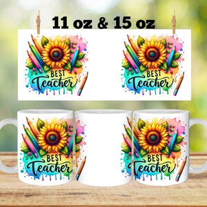 May include: Two white ceramic mugs with a colourful design featuring a sunflower, pencils, and the text "Best Teacher". The mugs are available in 11 oz and 15 oz sizes.