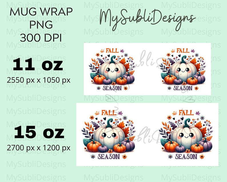 May include: Mug wrap design featuring a cute white pumpkin with a smiling face, surrounded by orange and purple pumpkins, fall leaves, and the word "FALL" and "SEASON". The design is available in 11 oz and 15 oz sizes.