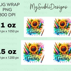 May include: A sublimation design featuring a sunflower with colourful pencils and the text "BEST TEACHER" in a rainbow watercolour style. The design is available in two sizes: 11 oz and 15 oz.