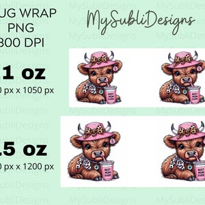 May include: Four digital illustrations of a Highland cow wearing a pink hat and a scarf with a leopard print. The cow is holding a pink cup with the text "Best Mom Ever". The illustrations are for 11 oz and 15 oz mugs.