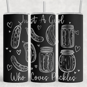 Just a Girl Who Loves Pickles Laser Engraved 20oz Tumbler Wrap Skinny Tumbler Digital SVG Design 20oz Pickles SVG Engraved Funny Tumbler PNG
