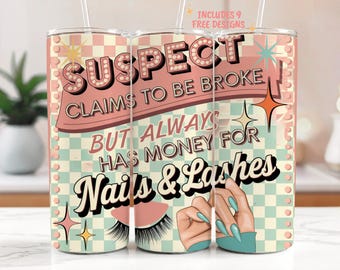 Suspect Claims Always Broke Sarcastic Funny 20oz Skinny Tumbler Sublimation Design, Retro Meme Digital Download PNG, Mom 20oz Tumbler Design