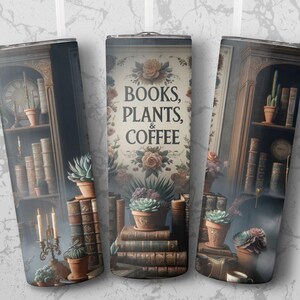 Books Plants & Coffee Lover Bookshelves Crazy Plant Life Librarian Tumbler Wrap 20 oz Skinny Tumbler Sublimation Digital  Bookish PNG Design