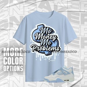 AJ 4 Vergissmeinnicht Mo Geldprobleme Baby Blau Weiße Farbe Shirt Match Sneaker, Bella Canvas Shirt