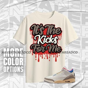 AJ 3 Seoul 2.0 Its The Kicks Natural Blue Red Unisex T-Shirt, Hoodie, Sweatshirt To Match Sneaker, Bella Canvas Shirt