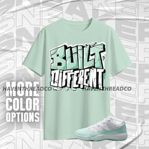 AJ 11 Low Igloo Built Different Mint White Unisex T-Shirt, Hoodie, Sweatshirt To Match Sneaker, Bella Canvas Shirt