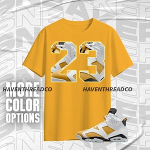 AJ 6 Yellow Ochre Unisex T-Shirt, Sweatshirt, Hoodie, Number 23 CM6, Shirt In Yellow To Match Sneaker, Bella Canvas Shirt