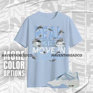 AJ 4 Forget Me Not Move In Silence Money Blue Ice White Unisex T-Shirt, Hoodie, Sweatshirt To Match Sneaker, Bella Canvas Shirt