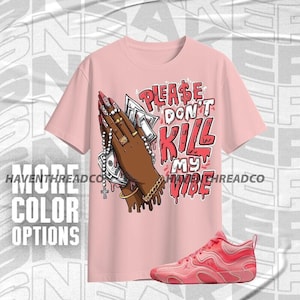 Tatum 3 In A Blender Please Don&#39;t Kill My Vibe Red Pink Unisex T-Shirt, Hoodie, Sweatshirt To Match Sneaker, Bella Canvas Shirt