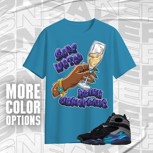 AJ 8 Aqua Drink Champagne Black Blue Purple Color Shirt Match Sneaker, Bella Canvas Shirt