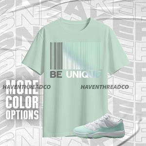 AJ 11 Low Igloo Be Unique Mint White Unisex T-Shirt, Hoodie, Sweatshirt To Match Sneaker, Bella Canvas Shirt