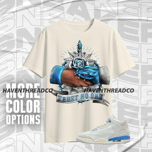 AJ 3 Lucky Shorts Trust No One Old School Natural Blue Unisex Shirt, Hoodie, Sweatshirt To Match Sneaker, Bella Canvas Shirt