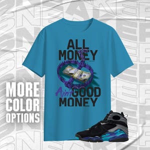 AJ 8 Aqua Good Money Only Black Blue Purple Color Shirt Match Sneaker, Bella Canvas Shirt