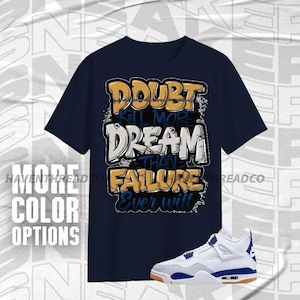AJ 4 Marine Doubt Kills Dreams Weiß Marine Farbe Shirt Match Sneaker, Bella Canvas Shirt