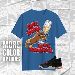 AJ 4 Rare Air Drink Champagne Blue Red Black Color Shirt Match Sneaker, Bella Canvas Shirt