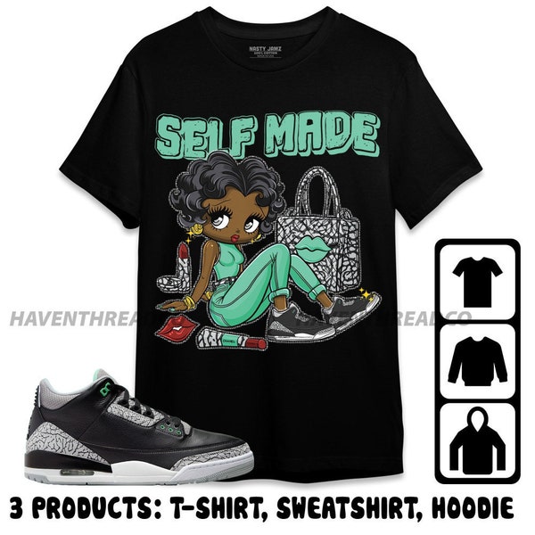 Jordan 3 Green Glow Unisex T-Shirt, Sweatshirt, Hoodie, Sneaker Girl Selfmade, Shirt To Match Sneaker