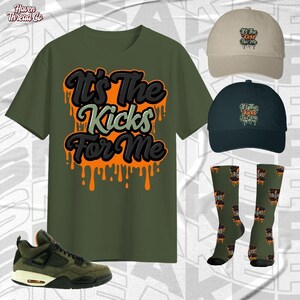 AJ 4 Undefeated Its The Kicks Military Green Color Shirt, Socks, Hat Match Sneaker, Bella Canvas Shirt