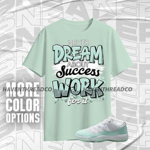 AJ 11 Low Igloo Work For Dream Mint White Unisex T-Shirt, Hoodie, Sweatshirt To Match Sneaker, Bella Canvas Shirt