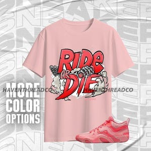 Tatum 3 In A Blender Ride Or Die Pale Pink Red  Color Shirt Match Sneaker, Bella Canvas Shirt