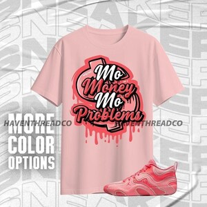 Tatum 3 In A Blender Mo Money Problems Pale Pink Red  Color Shirt Match Sneaker, Bella Canvas Shirt