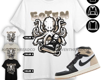 AJ 1 Latte Unisex Sweatshirt, Hoodie, T-Shirt, Octopus Got Em, Shirt In Sand To Match Sneaker