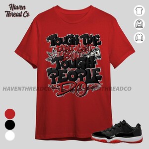 Camiseta unisex AJ 11 Low Bred Tough People Never Fall en rojo, negro y blanco, sudadera con capucha y zapatillas a juego, camisa de lona Bella.