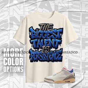 AJ 3 Seoul 2.0 Persistence Is Talent Natural Blue Red Unisex T-Shirt, Hoodie, Sweatshirt To Match Sneaker, Bella Canvas Shirt