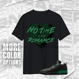 Spizike Pine Green Black Anthracite No Romance Black White Color Shirt Match Sneaker, Bella Canvas Shirt