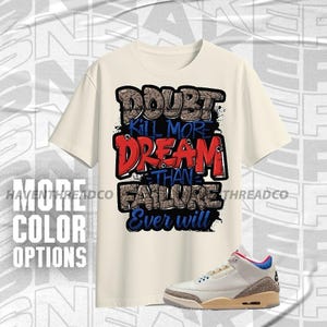 AJ 3 Seoul 2.0 Doubt Kills Dreams Natural Red Blue Color Shirt Match Sneaker, Bella Canvas Shirt