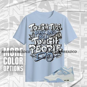 AJ 4 Forget Me Not Tough Menschen fallen nie Blau Eis Weiß Unisex T-Shirt, Hoodie, Sweatshirt To Sneaker, Bella Canvas Shirt entsprechen