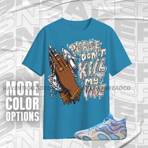 Tatum 3 Cloud 0 Please Don&#39;t Kill My Vibe Blue Pink  Color Shirt Match Sneaker, Bella Canvas Shirt