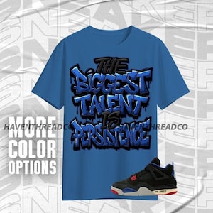 AJ 4 Rare Air Persistence Is Talent Blue Red Black Color Shirt Match Sneaker, Bella Canvas Shirt