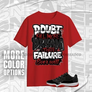 AJ 11 Low Bred Doubt Kills Dreams Red Black Color Shirt Match Sneaker, Bella Canvas Shirt
