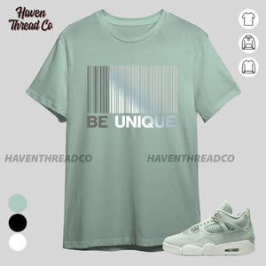 AJ 4 Seafoam Sail Be Unique Unisex T-Shirt, Sweatshirt, Hoodie, Bella Canvas Shirt