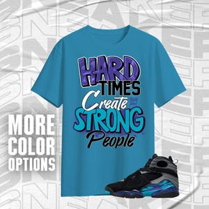 AJ 8 Aqua Hard Times Black Blue Purple Color Shirt Match Sneaker, Bella Canvas Shirt