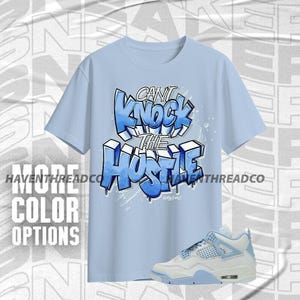 AJ 4 Forget Me Not Respect The Hustle Baby Blue White  Color Shirt Match Sneaker, Bella Canvas Shirt