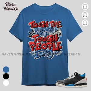 AJ 3 Rare Air Tough People Never Fall Blue Black White Unisex T-Shirt, Hoodie, Sweatshirt To Match Sneaker, Bella Canvas Shirt