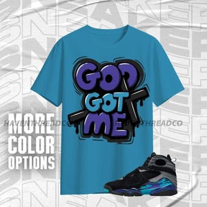 AJ 8 Aqua God Got Me Black Blue Purple Color Shirt Match Sneaker, Bella Canvas Shirt