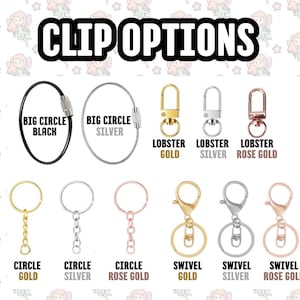 May include: A collection of metal and wire keychain attachments labeled CLIP OPTIONS. Includes black and silver wire circles, gold, silver, and rose gold lobster clasps, circle rings, and swivel clasps in gold, silver, and rose gold finishes.