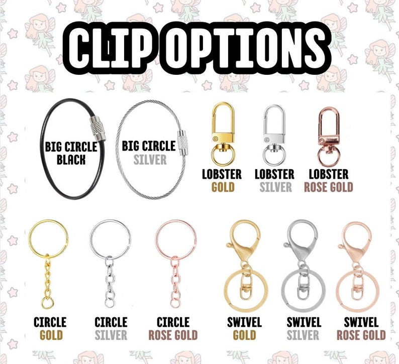 May include: A collection of metal and wire keychain attachments labeled CLIP OPTIONS. Includes black and silver wire circles, gold, silver, and rose gold lobster clasps, circle rings, and swivel clasps in gold, silver, and rose gold finishes.