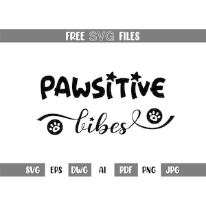 Pawsitive Vibes SVG, Dog Mama Pawsitive Vibes, Pet Lover,  Instant Digital Download - svg, dwg, png, pdf, jpeg, ai and eps files included!