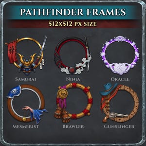May include: Pathfinder Frames graphic with six circular frames, each themed after a character class. The frames are labeled Samurai, Ninja, Oracle, Mesmerist, Brawler, and Gunslinger. The text "PATHFINDER FRAMES" and "512x512 PX SIZE" are at the top.