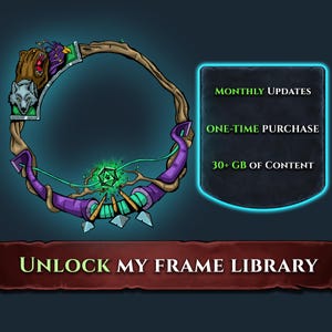 May include: A circular frame featuring a brown branch, a purple bow, and animal heads including a bear and wolf. A glowing green die with a paw print sits at the bottom. Text reads: MONTHLY UPDATES, ONE-TIME PURCHASE, 30+ GB OF CONTENT, UNLOCK MY FRAME LIBRARY.