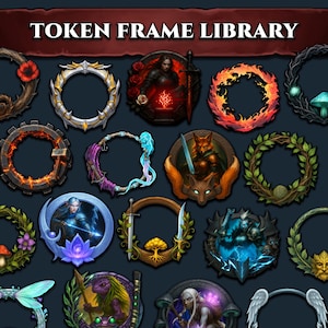 Peut inclure: Une collection numérique intitulée TOKEN FRAME LIBRARY présentant divers cadres circulaires et portraits de personnages. Les motifs incluent des couronnes florales, des anneaux enflammés, des engrenages métalliques, des épées, des créatures fantastiques et des éléments magiques lumineux.
