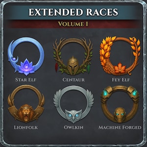 May include: An image featuring six circular frames, each with a unique design representing different races. The frames include Star Elf, Centaur, Fey Elf, Lionfolk, Owkin, and Machine Forged, with the text "EXTENDED RACES VOLUME I" at the top.