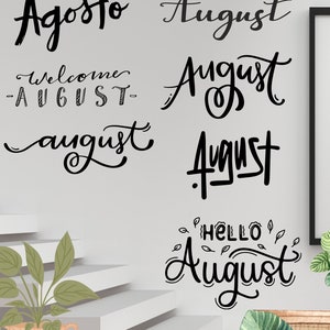 May include: A white wall with a staircase and plants. The wall is decorated with black calligraphy lettering that says "Agosto", "August", "Welcome August", "August", "August", "August", and "Hello August".