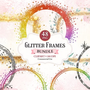May include: A set of 48 glitter frames in various colors and styles, including circles, squares, and ovals. The frames are perfect for adding a touch of sparkle to your digital designs.  The text "Glitter Frames Bundle" is displayed in the center of the image.  The text "Clipart - 300 DPI" is displayed below the title.  The text "Commercial Use" is displayed below the DPI information.