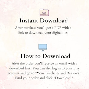 May include: Illustration of a folder with a download arrow icon and a computer monitor. Text reads "Instant Download" and "How to Download".  After purchase, you'll get a PDF with a link to download your digital files. After the order, you'll receive an email with a download link. You can also log in to your Etsy account and go to "Your Purchases and Reviews." Find your order and click "Download."