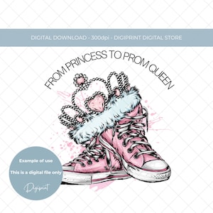 From Princess to Prom Queen PNG, Girls prom sublimation clipart digital image, prom keepsake clipart, prom digital print, sneakers and crown